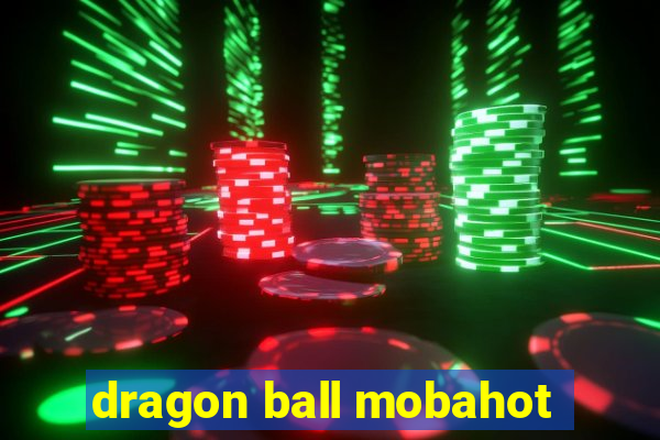 dragon ball mobahot